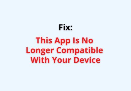 this app is no longer compatible with your device