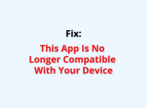 this app is no longer compatible with your device
