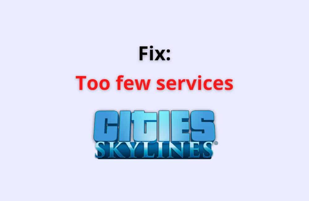 Fix: Too Few Services Cities Skylines 1 too few services cities skylines