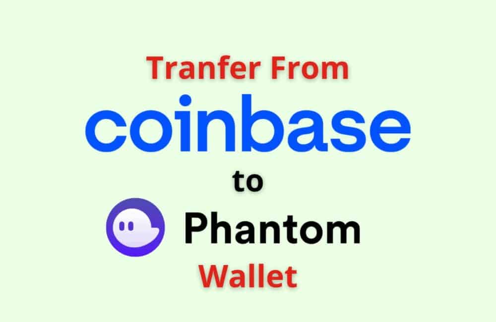 How To Transfer From Phantom Wallet To Coinbase? 1 transfer from coinbase to phantom wallet