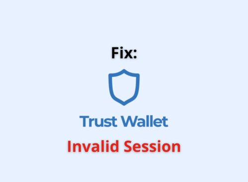 Fix: "Trust Wallet Invalid Session" Error 12 trust wallet invalid session