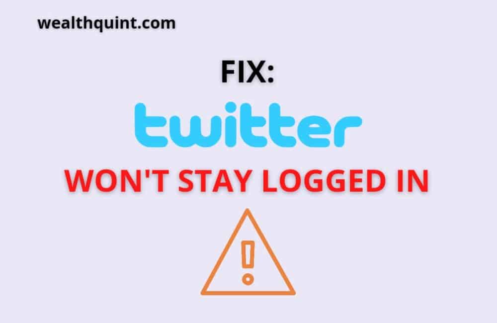 Fix: Twitter Won't Stay Logged In 1 twitter will not stay logged in