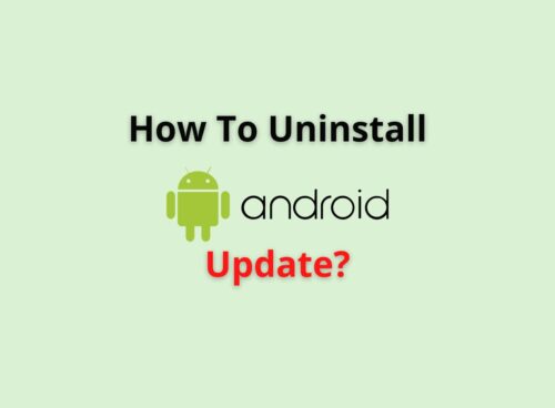 uninstall android update