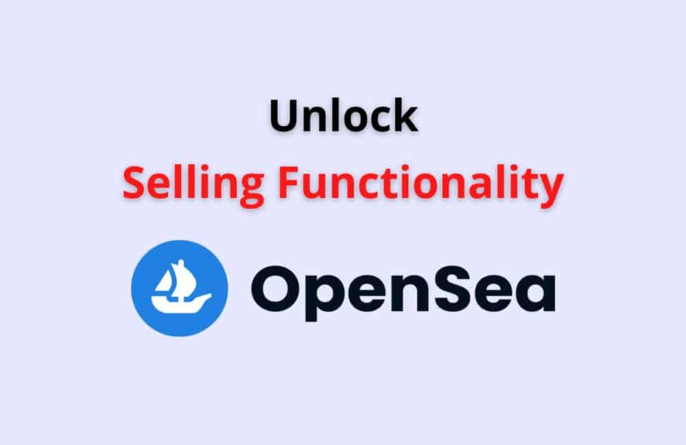 unlock selling functionality opensea