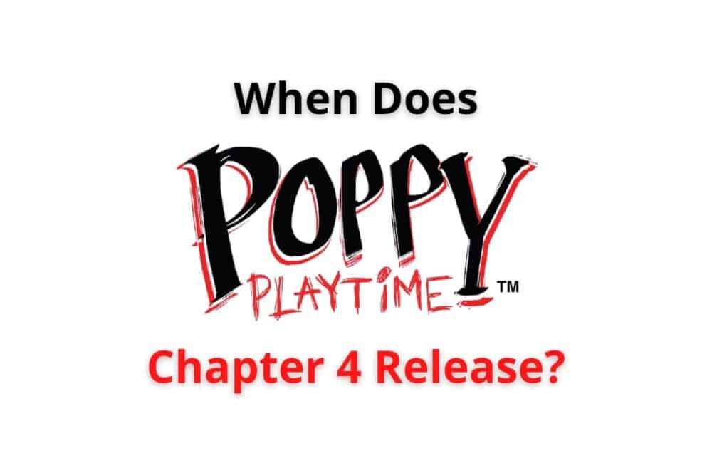 when does poppy playtime chapter 4 release