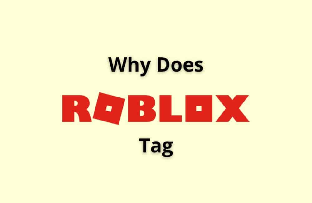 why does Roblox tag