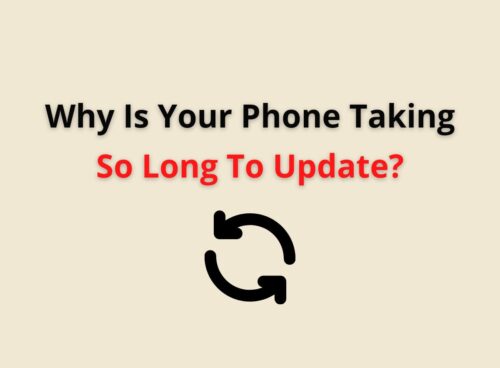 why is your phone taking so long to update