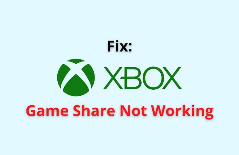 xbox game share not working