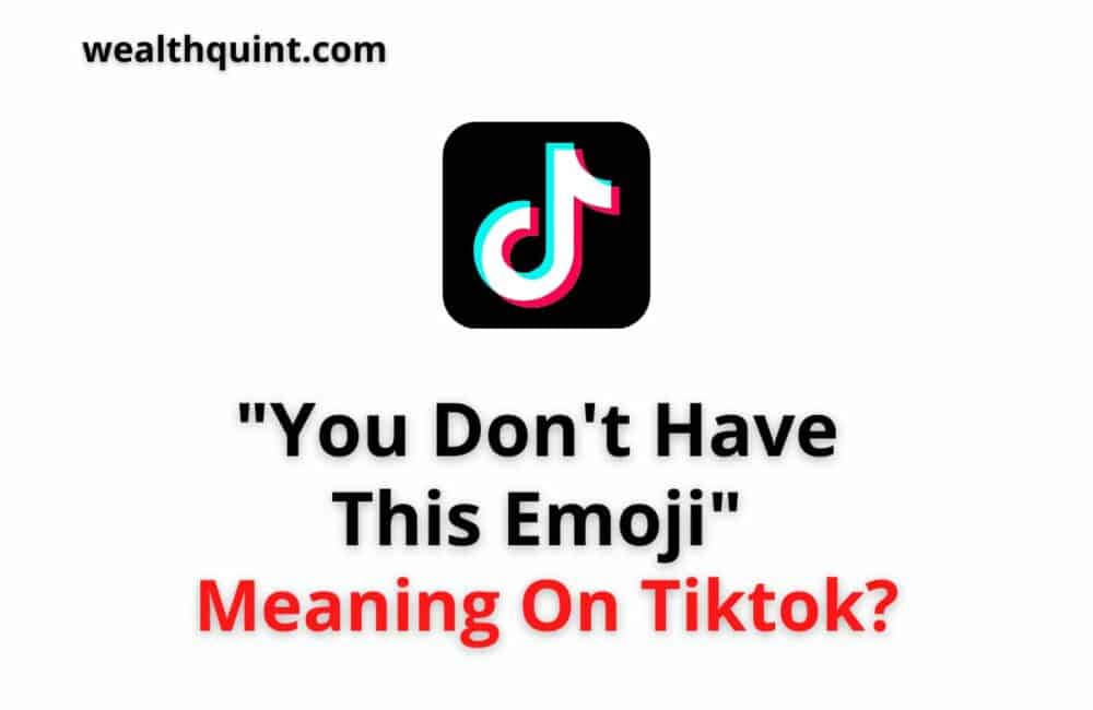 you donr have this imoji tiktok