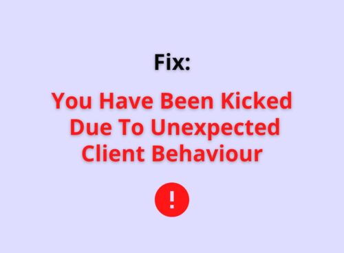 you have been kicked due to unexpected cleint behaviour